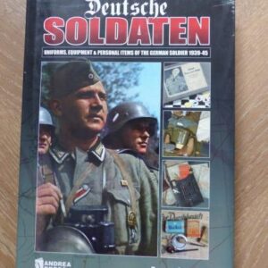 Book, Deutsche Soldaten - Uniforms, Equipment and Personal Items of the German Soldier 1939-45.