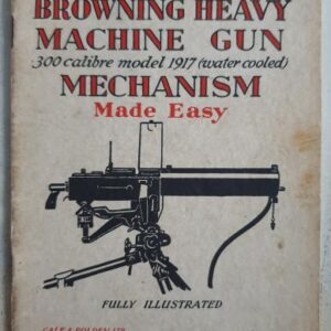 Booklet Browning Heavy Machine Gun .300 Calibre Model 1917.