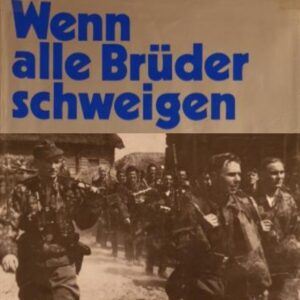 Wenn Alle Brüder Schweigen / When All Our Brothers Are Silent - Grosser Bildband über die Waffen-SS. 596 Pages!