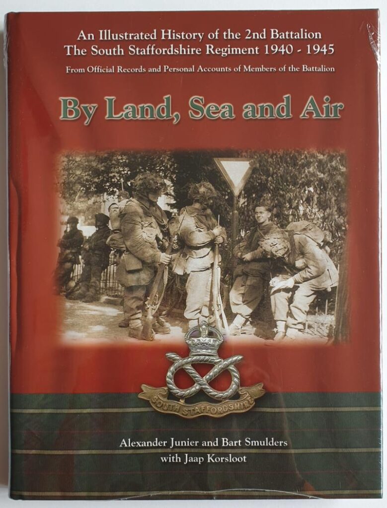 By Land, Sea and Air: An Illustrated History of the 2nd Battalion the South Staffordshire Regiment 1939-1945