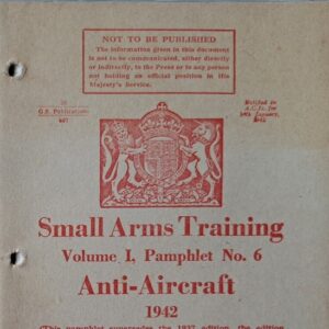 Small Arms Training Volume I Pamphlet No. 6 Anti-Aircraft 1942