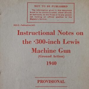 Instructional Notes on the .300-inch Lewis Machine Gun (Ground Action) - 1940